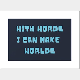 With Words I Can Make Worlds Posters and Art